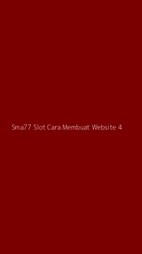 Tampilan Antarmuka Aplikasi Sma77 Slot Cara Membuat Website - 4