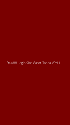Tampilan Antarmuka Aplikasi Smw88 Login Slot Gacor Tanpa Vpn - 1