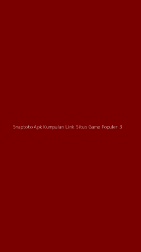 Tampilan Antarmuka Aplikasi Snaptoto Apk Kumpulan Link Situs Game Populer - 3