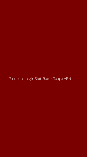 Tampilan Antarmuka Aplikasi Snaptoto Login Slot Gacor Tanpa Vpn - 1