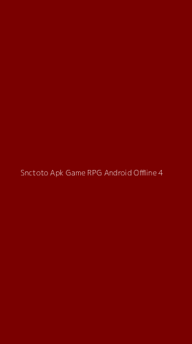 Tampilan Antarmuka Aplikasi Snctoto Apk Game Rpg Android Offline - 4
