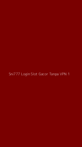 Tampilan Antarmuka Aplikasi Sni777 Login Slot Gacor Tanpa Vpn - 1