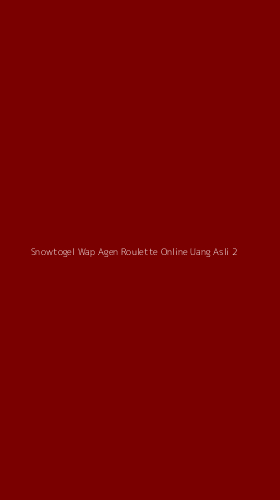 Tampilan Antarmuka Aplikasi Snowtogel Wap Agen Roulette Online Uang Asli - 2