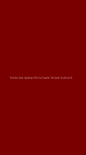 Tampilan Antarmuka Aplikasi Sntoto Apk Aplikasi Portal Game Terbaik Android - 4