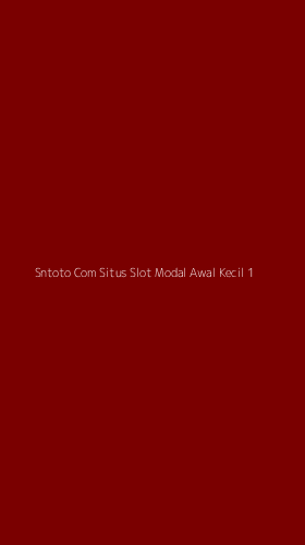 Tampilan Antarmuka Aplikasi Sntoto Com Situs Slot Modal Awal Kecil - 1