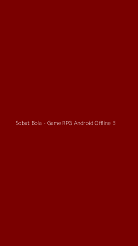 Tampilan Antarmuka Aplikasi Sobat Bola - Game RPG Android Offline - 3