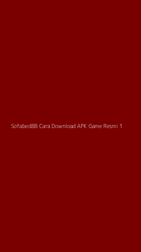 Tampilan Antarmuka Aplikasi Sofabed88 Cara Download Apk Game Resmi - 1