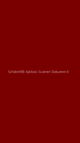 Tampilan Antarmuka Aplikasi Sofabet88 Aplikasi Scanner Dokumen - 4