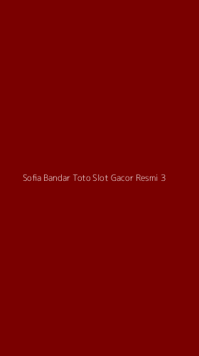 Tampilan Antarmuka Aplikasi Sofia Bandar Toto Slot Gacor Resmi - 3