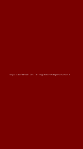 Tampilan Antarmuka Aplikasi Sogoslot Daftar Rtp Slot Tertinggi Hari Ini Gampang Maxwin - 3