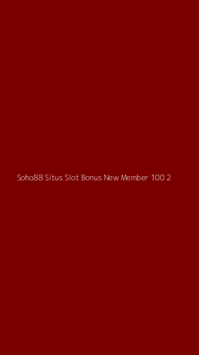 Tampilan Antarmuka Aplikasi Soho88 Situs Slot Bonus New Member 100 - 2