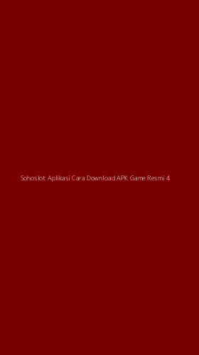 Tampilan Antarmuka Aplikasi Sohoslot Aplikasi Cara Download Apk Game Resmi - 4