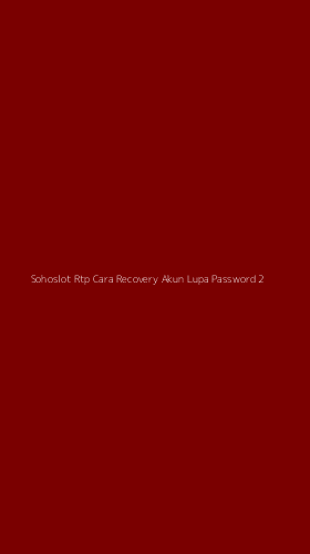 Tampilan Antarmuka Aplikasi Sohoslot Rtp Cara Recovery Akun Lupa Password - 2