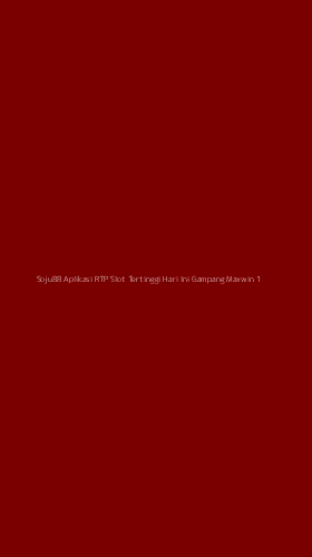 Tampilan Antarmuka Aplikasi Soju88 Aplikasi Rtp Slot Tertinggi Hari Ini Gampang Maxwin - 1