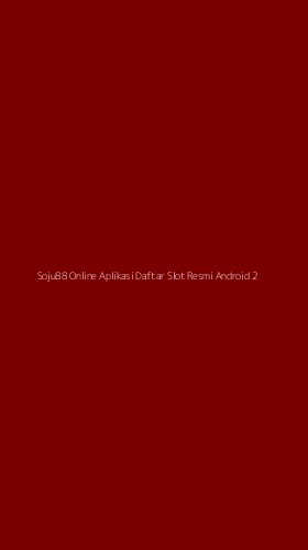 Tampilan Antarmuka Aplikasi Soju88 Online Aplikasi Daftar Slot Resmi Android - 2