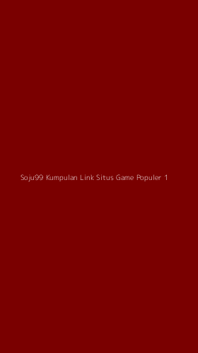 Tampilan Antarmuka Aplikasi Soju99 Kumpulan Link Situs Game Populer - 1