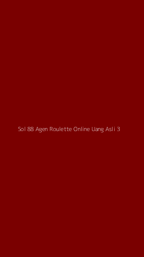 Tampilan Antarmuka Aplikasi Sol 88 Agen Roulette Online Uang Asli - 3