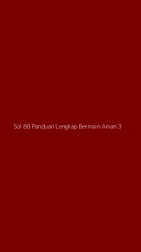 Tampilan Antarmuka Aplikasi Sol 88 Panduan Lengkap Bermain Aman - 3