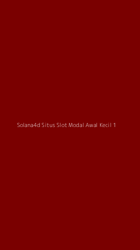 Tampilan Antarmuka Aplikasi Solana4d Situs Slot Modal Awal Kecil - 1