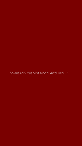 Tampilan Antarmuka Aplikasi Solana4d Situs Slot Modal Awal Kecil - 3