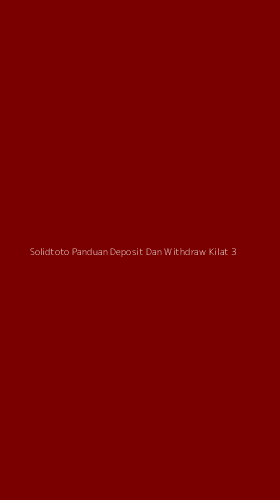 Tampilan Antarmuka Aplikasi Solidtoto Panduan Deposit Dan Withdraw Kilat - 3