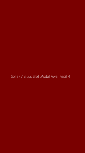 Tampilan Antarmuka Aplikasi Solis77 Situs Slot Modal Awal Kecil - 4