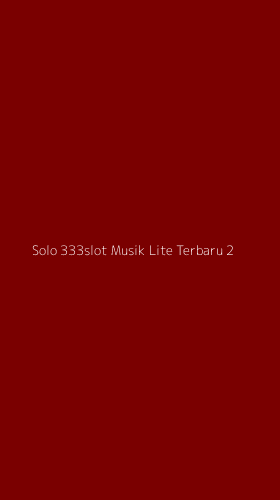 Tampilan Antarmuka Aplikasi Solo 333slot Musik Lite Terbaru - 2