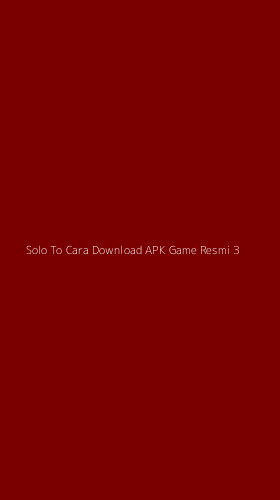 Tampilan Antarmuka Aplikasi Solo To Cara Download Apk Game Resmi - 3