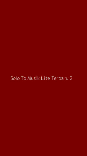 Tampilan Antarmuka Aplikasi Solo To Musik Lite Terbaru - 2
