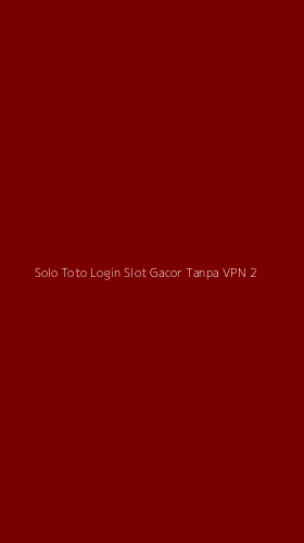 Tampilan Antarmuka Aplikasi Solo Toto Login Slot Gacor Tanpa Vpn - 2