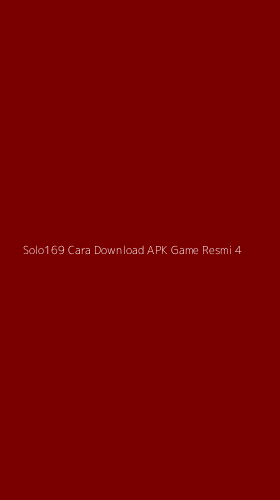 Tampilan Antarmuka Aplikasi Solo169 Cara Download Apk Game Resmi - 4