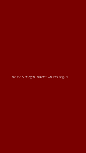 Tampilan Antarmuka Aplikasi Solo333 Slot Agen Roulette Online Uang Asli - 2