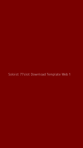 Tampilan Antarmuka Aplikasi Soloist 77slot Download Template Web - 1