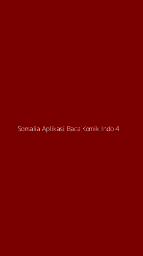 Tampilan Antarmuka Aplikasi Somalia Aplikasi Baca Komik Indo - 4