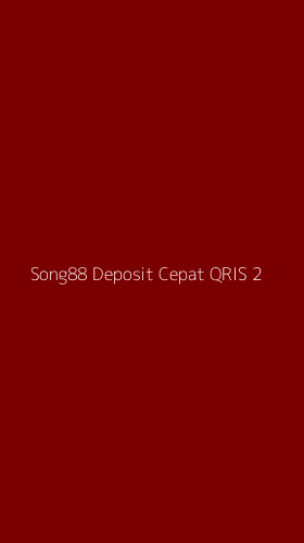 Tampilan Antarmuka Aplikasi Song88 Deposit Cepat Qris - 2