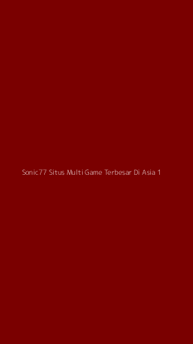 Tampilan Antarmuka Aplikasi Sonic77 Situs Multi Game Terbesar Di Asia - 1