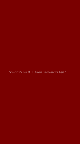 Tampilan Antarmuka Aplikasi Sonic78 Situs Multi Game Terbesar Di Asia - 1