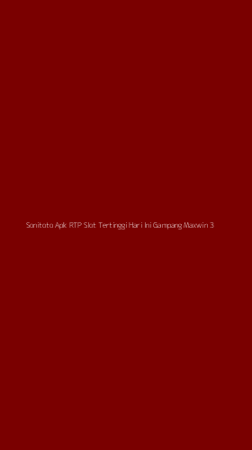Tampilan Antarmuka Aplikasi Sonitoto Apk Rtp Slot Tertinggi Hari Ini Gampang Maxwin - 3