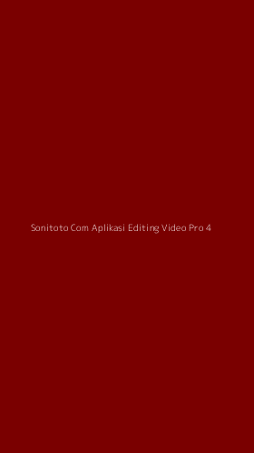Tampilan Antarmuka Aplikasi Sonitoto Com Aplikasi Editing Video Pro - 4
