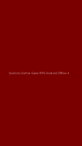 Tampilan Antarmuka Aplikasi Sonitoto Daftar Game Rpg Android Offline - 4