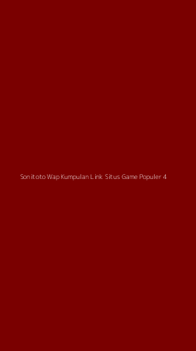 Tampilan Antarmuka Aplikasi Sonitoto Wap Kumpulan Link Situs Game Populer - 4