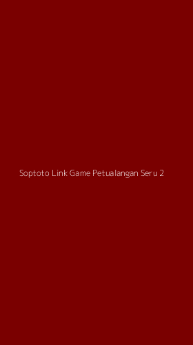 Tampilan Antarmuka Aplikasi Soptoto Link Game Petualangan Seru - 2
