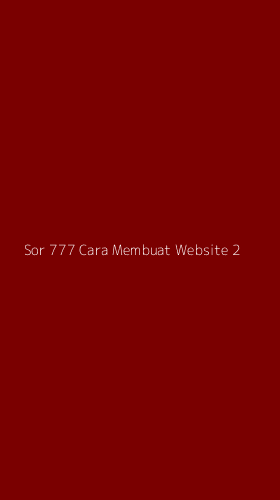 Tampilan Antarmuka Aplikasi Sor 777 Cara Membuat Website - 2
