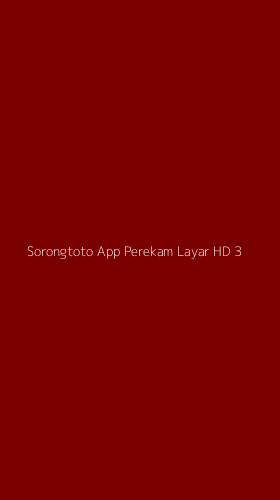 Tampilan Antarmuka Aplikasi Sorongtoto App Perekam Layar Hd - 3