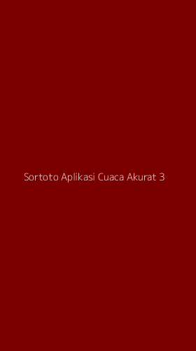 Tampilan Antarmuka Aplikasi Sortoto Aplikasi Cuaca Akurat - 3
