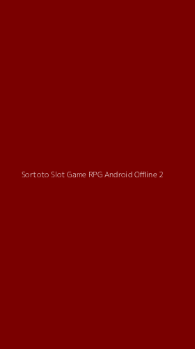 Tampilan Antarmuka Aplikasi Sortoto Slot Game Rpg Android Offline - 2