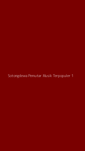 Tampilan Antarmuka Aplikasi Sotongdewa Pemutar Musik Terpopuler - 1