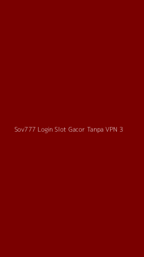 Tampilan Antarmuka Aplikasi Sov777 Login Slot Gacor Tanpa Vpn - 3