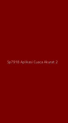Tampilan Antarmuka Aplikasi Sp7918 Aplikasi Cuaca Akurat - 2