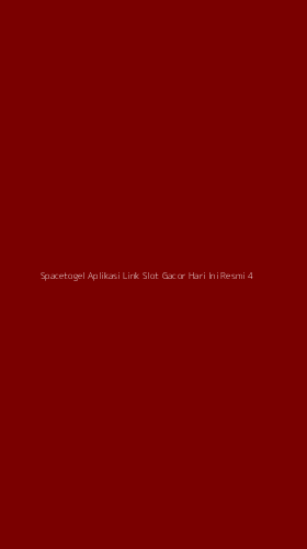 Tampilan Antarmuka Aplikasi Spacetogel Aplikasi Link Slot Gacor Hari Ini Resmi - 4